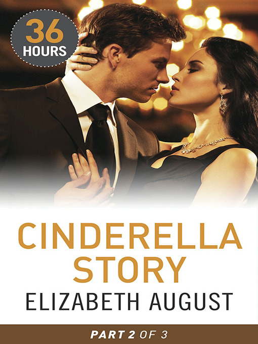 Title details for Cinderella Story Part Two by Elizabeth August - Available
